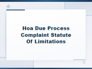 Hoa Due Process Complaints and Statute of Limitations