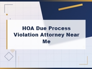 Hoa Due Process Violation Attorney Near You